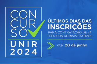 Concurso UNIR 2024: Últimos dias das inscrições para contratação de 74 técnicos administrativos